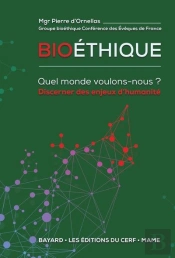 Bioéthique ; Quel Monde Voulons-Nous ?