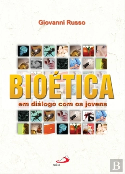Bertrand.pt - Bioética em Diálogo Com os Jovens