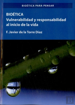 Bertrand.pt - Bioética. Vulnerabilidad Y Responsabilidad En El Comienzo De La Vida
