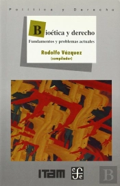 Bioetica Y Derecho (Fundamentos Y Problemas Actuales) 