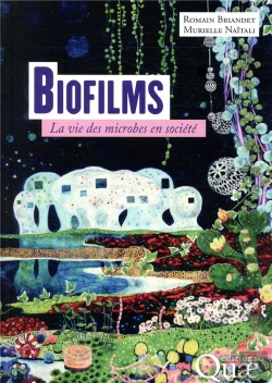 Bertrand.pt - Biofilms - La Vie Des Microbes En Societe