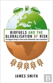 Biofuels & The Globalisation Of Risk