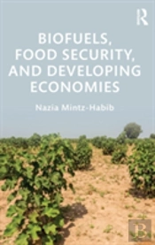 Biofuels, Food Security, And Developing Economies