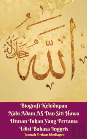 Biografi Kehidupan Nabi Adam As Dan Siti Hawa Utusan Tuhan Yang Pertama Edisi Bahasa Inggris