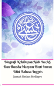 Biografi Kehidupan Nabi Isa As Dan Ibunda Maryam Binti Imran Edisi Bahasa Inggris