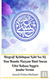 Biografi Kehidupan Nabi Isa As Dan Ibunda Maryam Binti Imran Edisi Bahasa Inggris Standar Version