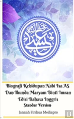 Bertrand.pt - Biografi Kehidupan Nabi Isa As Dan Ibunda Maryam Binti Imran Edisi Bahasa Inggris Standar Version