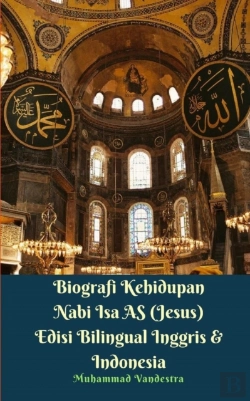 Bertrand.pt - Biografi Kehidupan Nabi Isa As (Jesus) Edisi Bilingual Inggris Dan Indonesia