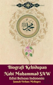 Biografi Kehidupan Nabi Muhammad Saw Edisi Bahasa Indonesia