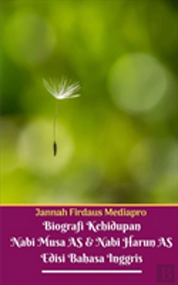Bertrand.pt - Biografi Kehidupan Nabi Musa As Dan Nabi Harun As Edisi Bahasa Inggris Standar Version