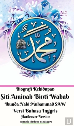 Bertrand.pt - Biografi Kehidupan Siti Aminah Binti Wahab Ibunda Nabi Muhammad Saw Versi Bahasa Inggris Hardcover Edition