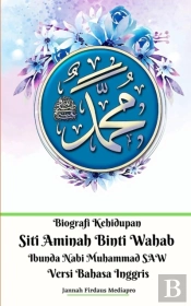 Biografi Kehidupan Siti Aminah Binti Wahab Ibunda Nabi Muhammad Saw Versi Bahasa Inggris