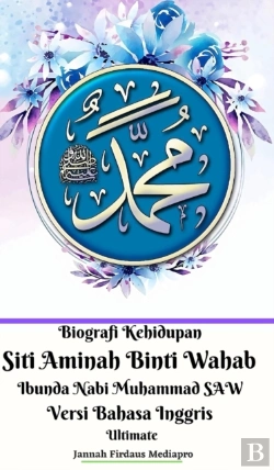 Bertrand.pt - Biografi Kehidupan Siti Aminah Binti Wahab Ibunda Nabi Muhammad Saw Versi Bahasa Inggris Ultimate