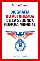 Biografía No Autorizada De La Segunda Guerra Mundial