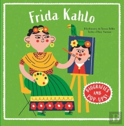 Bertrand.pt - Biografies D'Artistes En Pop-Up. Frida Kahlo
