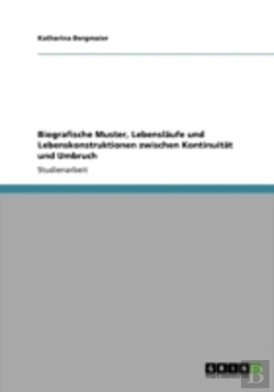 Bertrand.pt - Biografische Muster, Lebenslaã‚Â¤Ufe Und Lebenskonstruktionen Zwischen Kontinuitaã‚Â¤T Und Umbruch