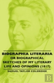 Biographia Literaria - Or Biographical S