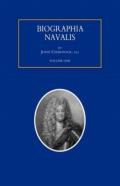 Biographia Navalis; Or Impartial Memoirs Of The Lives And Characters Of Officers Of The Navy Of Great Britain. From The Year 1660 To 1797 Volume 1