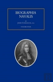 Biographia Navalis; Or Impartial Memoirs Of The Lives And Characters Of Officers Of The Navy Of Great Britain. From The Year 1660 To 1797 Volume 4