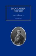 Biographia Navalis; Or Impartial Memoirs Of The Lives And Characters Of Officers Of The Navy Of Great Britain. From The Year 1660 To 1797 Volume 5