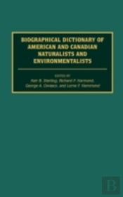 Biographical Dictionary Of American And Canadian Naturalists And Environmentalists