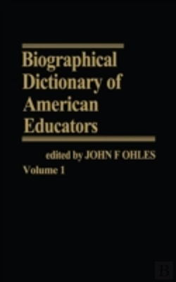 Bertrand.pt - Biographical Dictionary Of American Educators V1