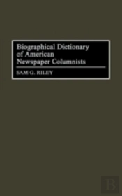 Biographical Dictionary Of American Newspaper Columnists
