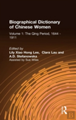 Bertrand.pt - Biographical Dictionary Of Chinese Women: V. 1: The Qing Period, 1644-1911