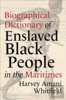 Biographical Dictionary Of Enslaved Black People In The Maritimes