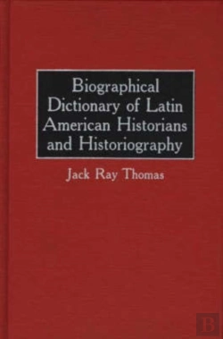 Bertrand.pt - Biographical Dictionary Of Latin American Historians And Historiography