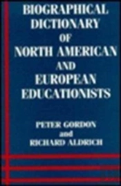 Biographical Dictionary Of North American And European Educationists