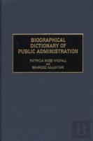 Biographical Dictionary Of Public Administration