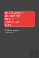 Biographical Dictionary Of The American Left
