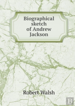 Bertrand.pt - Biographical Sketch Of Andrew Jackson
