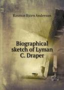 Biographical Sketch Of Lyman C. Draper