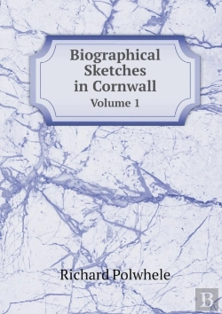 Bertrand.pt - Biographical Sketches In Cornwall Volume 1