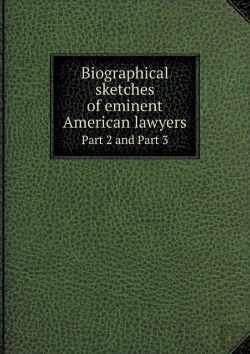 Bertrand.pt - Biographical Sketches Of Eminent American Lawyers Part 2 And Part 3