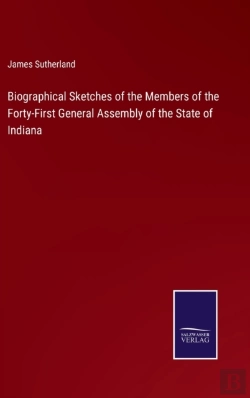 Bertrand.pt - Biographical Sketches Of The Members Of The Forty-First General Assembly Of The State Of Indiana