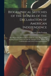 Biographical Sketches Of The Signers Of
