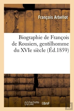 Bertrand.pt - Biographie De Francois De Rousiers Edition 1859