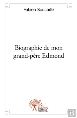 Bertrand.pt - Biographie De Mon Grand-Père Edmond