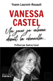 Biographie De Vanessa Castel : Un Jour Je Volerai, Disait La Chenille...