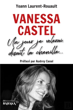 Bertrand.pt - Biographie De Vanessa Castel : Un Jour Je Volerai, Disait La Chenille...
