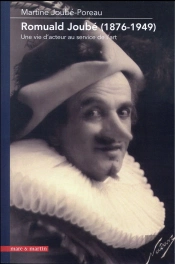 Biographie D'Un Artiste Dramatique Oublie, Romuald Joube