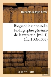 Biographie Musique Vol 4 Edition 1866 1868