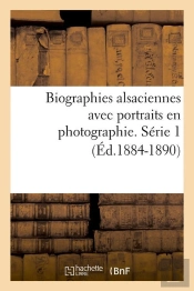 Biographies Alsaciennes S 1 Edition 1884 1890