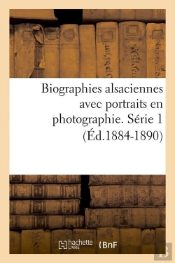 Bertrand.pt - Biographies Alsaciennes S 1 Edition 1884 1890