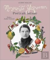 Biographies Et Memoires - Marguerite Yourcenar - Portrait Intime