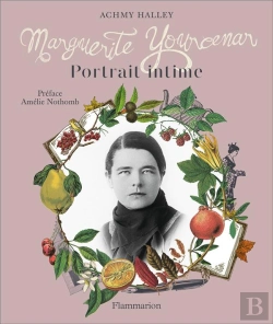 Bertrand.pt - Biographies Et Memoires - Marguerite Yourcenar - Portrait Intime