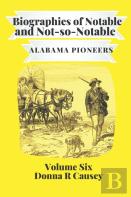Biographies Of Notable And Not-So-Notable Volume Vi